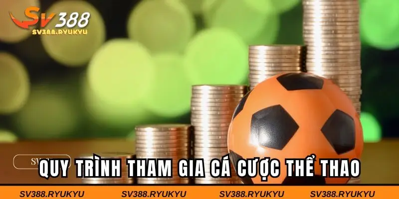 Quy trình tham gia cá cược thể thao SV388 chi tiết nhất