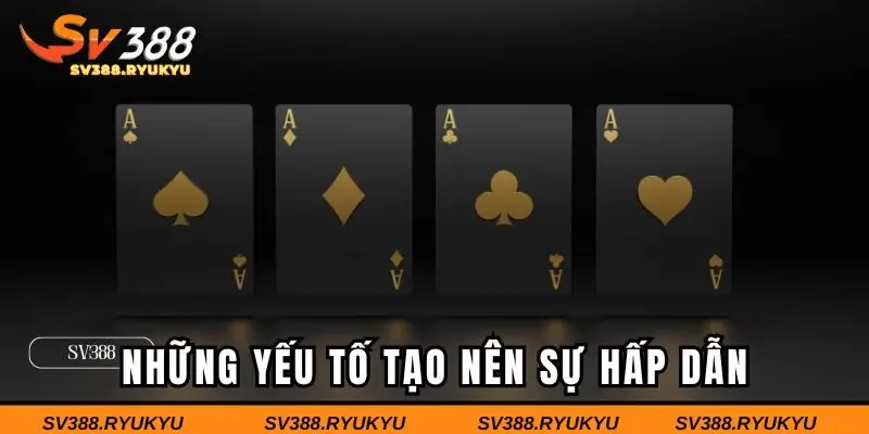 Những yếu tố tạo nên sự hấp dẫn của Sâm Lốc SV388